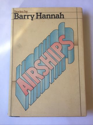 Airships: Stories (barry Hannah,  1978) Rare 1st First Edition With Dust Jacket