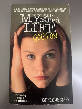 My So - Called Life Goes On Book By Catherine Clark Random House 1999 Rare