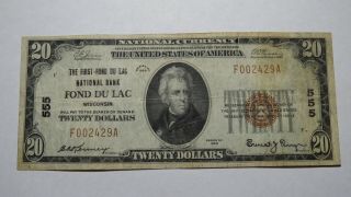 $20 1929 Fond Du Lac Wisconsin Wi National Currency Bank Note Bill Ch.  555 Rare