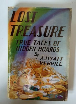 Lost Treasure A Hyatt Verrill Very Rare 1930 First Edition
