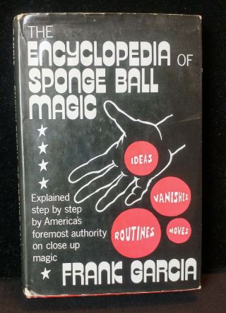 The Encyclopedia Of Sponge Ball Magic.  Frank Garcia.  Sleight Of Hand.  Rare Oop