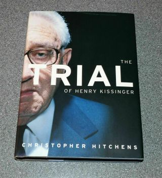The Trial Of Henry Kissinger - Christopher Hitchens - 1st Edition Signed 2001 Rare