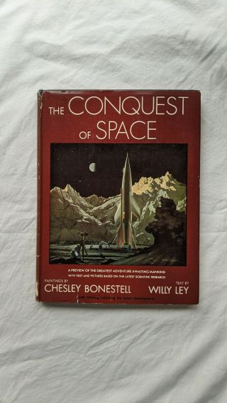 Rare Chesley Bonestell & Willy Ley / The Conquest Of Space / 10th Ed.  1959 Hc